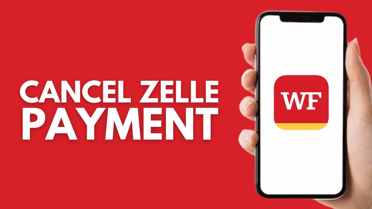 How to Cancel Zelle Payment on Wells Fargo (2026)