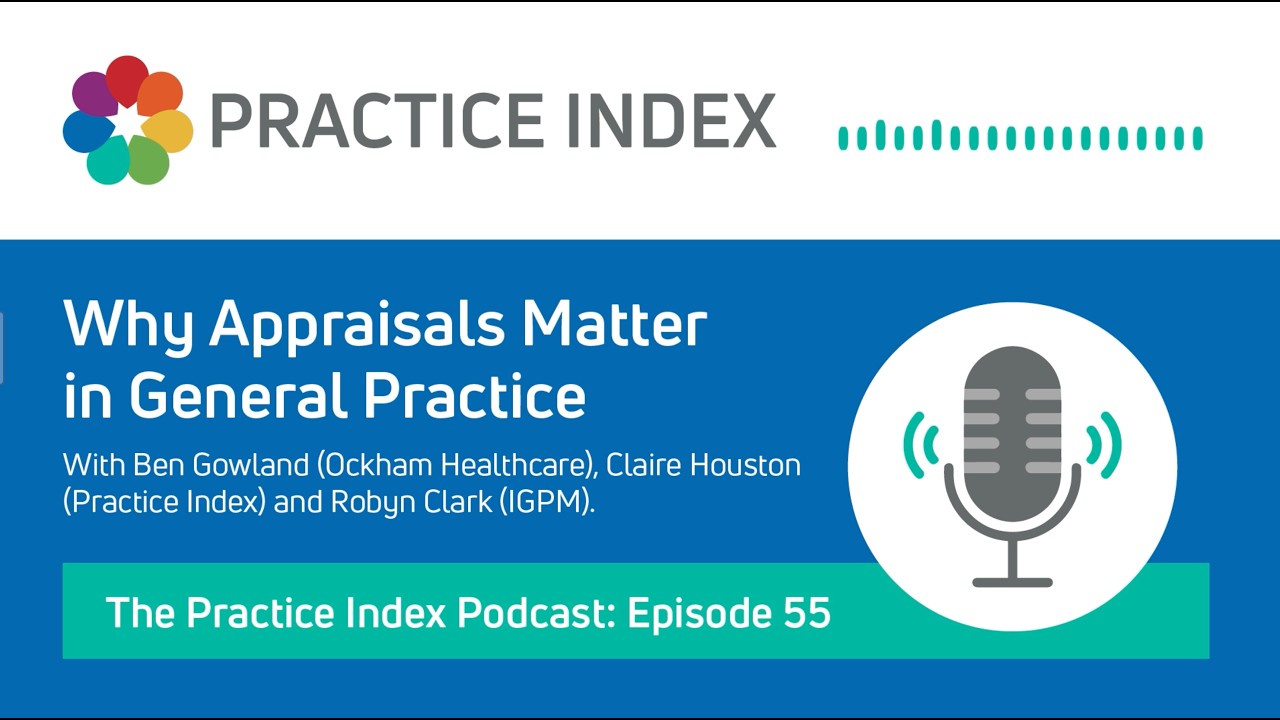 Why Appraisals Matter in General Practice - The Practice Index Podcast - Episode 55