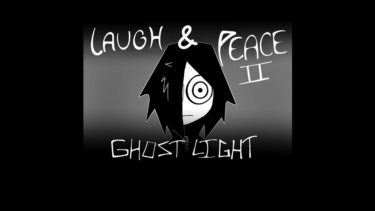 LAUGH & PEACE 2: GHOST LIGHT
