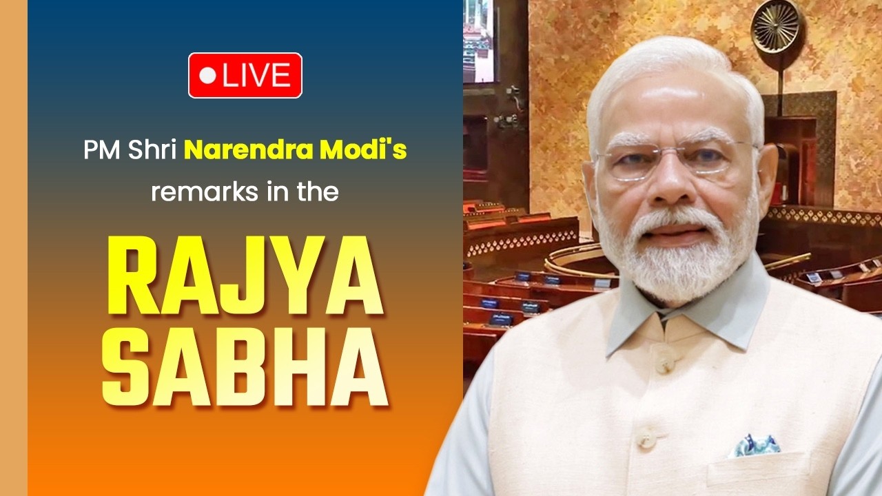 LIVE: PM Shri Narendra Modi&rsquo;s remarks in the Rajya Sabha