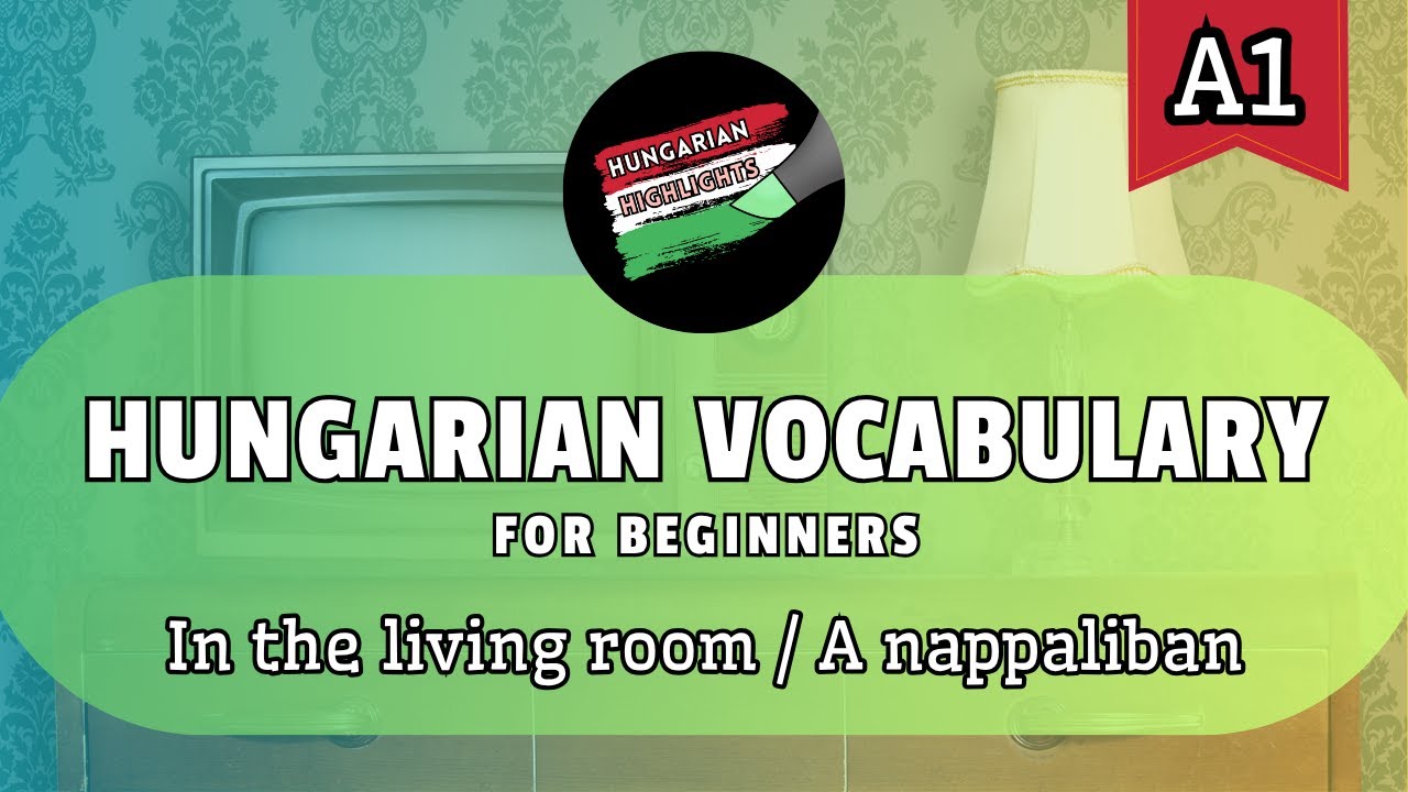 Hungarian Vocabulary | Part 3: In the living room | A1