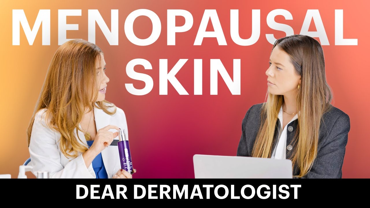 Menopausal skin: A dermatologist's skincare routine