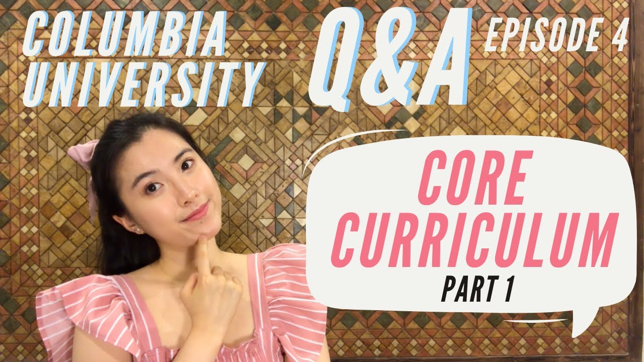 Core Curriculum (Part 1): Lit Hum, CC, Fro Sci, & U Writing | Columbia Q&A Ep. 4