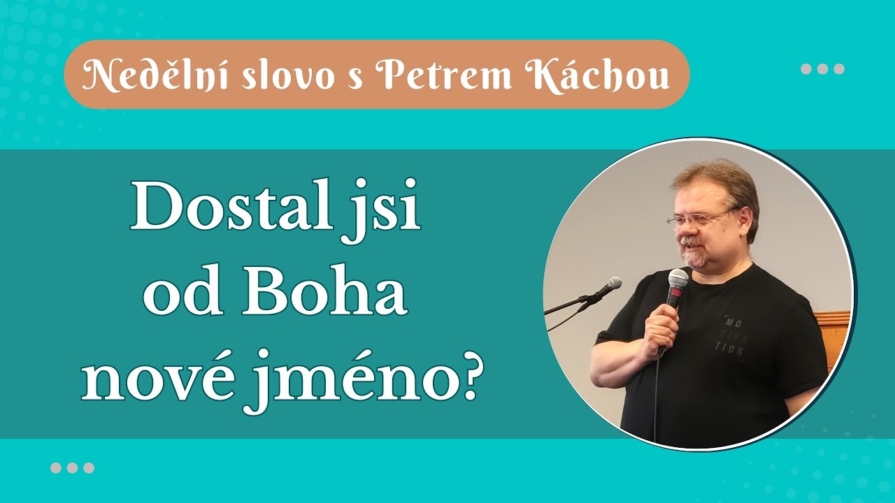 Dostal jsi od Boha nové jméno?