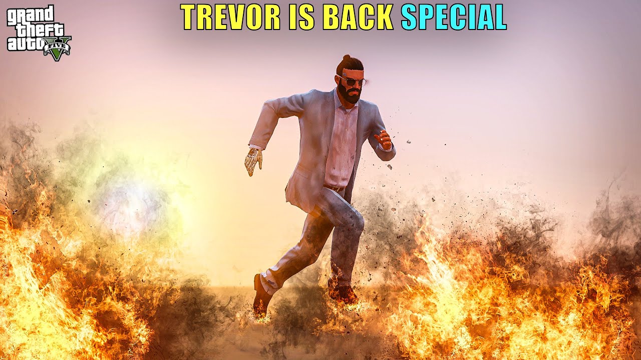 GTA 5 : TREVOR IS BACK VERY SPECIAL | GTA V Gameplay 