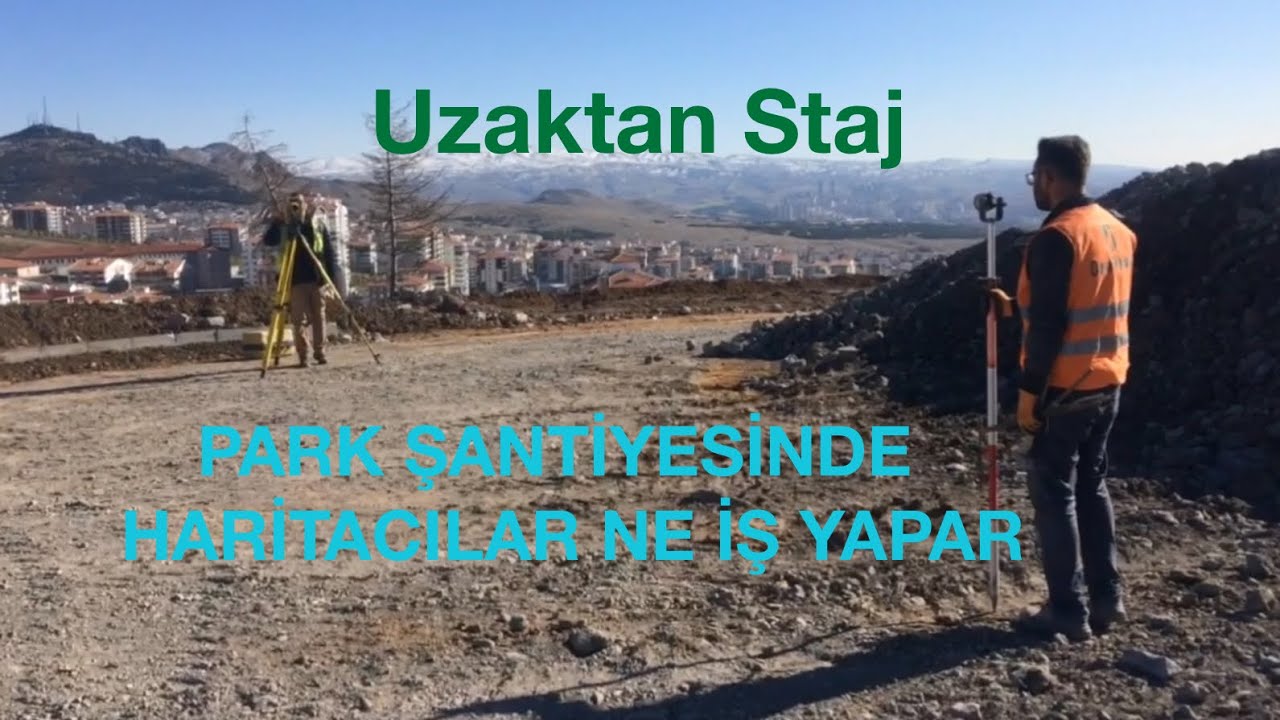 Park Şantiyesinde Haritacıların Ne İş Yaptığına Baktık (Uzaktan Staj)