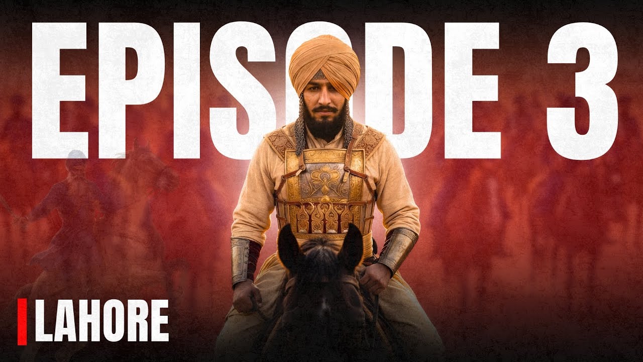 Khalsa Raaj : EPISODE - 3 ( LAHORE ) I New Punjabi Web Episode 2025