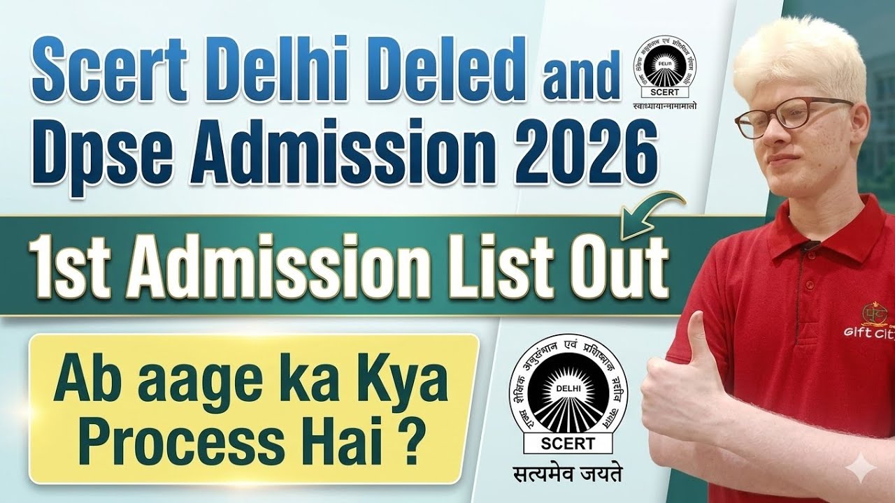 Scert Delhi Deled Dpse 1st Admission List Release 2026 : Next Process After Cutoff ( full Detail) 