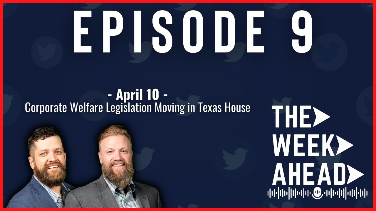 Episode 9 - Corporate Welfare Revival Moving in  #txlege House