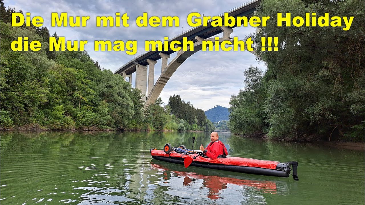 Auf der Mur mit dem Grabner Holiday, die Mur mag mich nicht