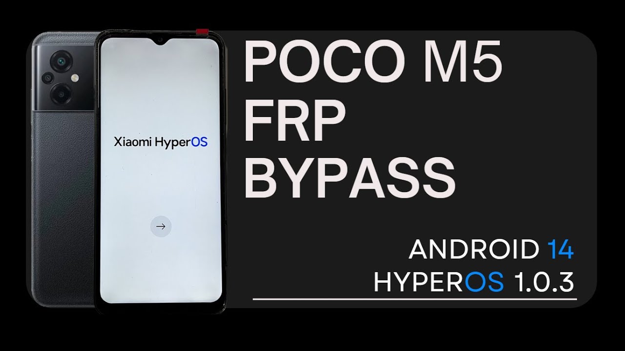 POCO M5 FRP Bypass | HyperOS 1.0.3  Android 14 (Without PC)
