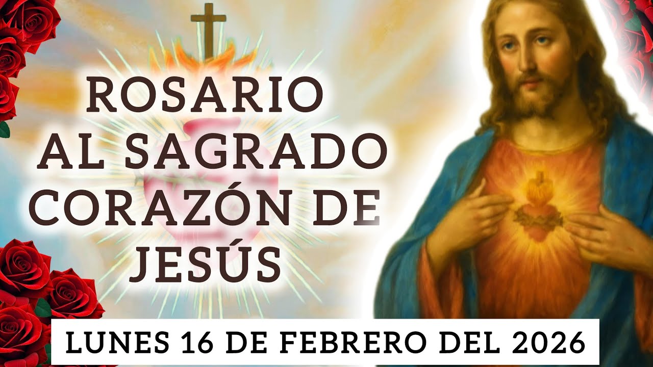 🪻ROSARIO AL SAGRADO CORAZÓN DE JESÚS D✝️HOY LUNES 16 DE FEBRERO DEL2026 #sagradocorazondejesus#jesus