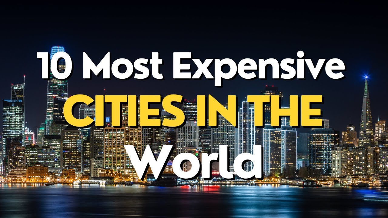10 Most Expensive Cities to Live in the World
