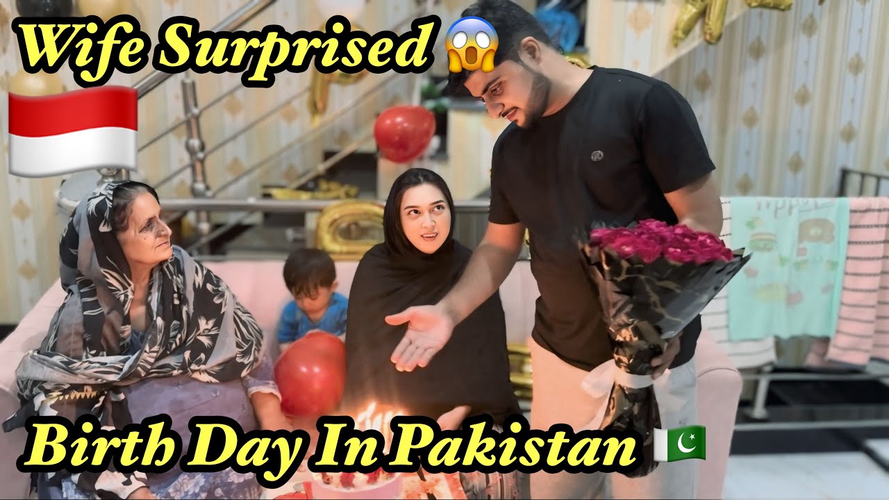 Indonesian Wife’s Birthday Surprise in Pakistan 🇮🇩❤️🇵🇰 | Emotional Family Celebration 🎂🌹