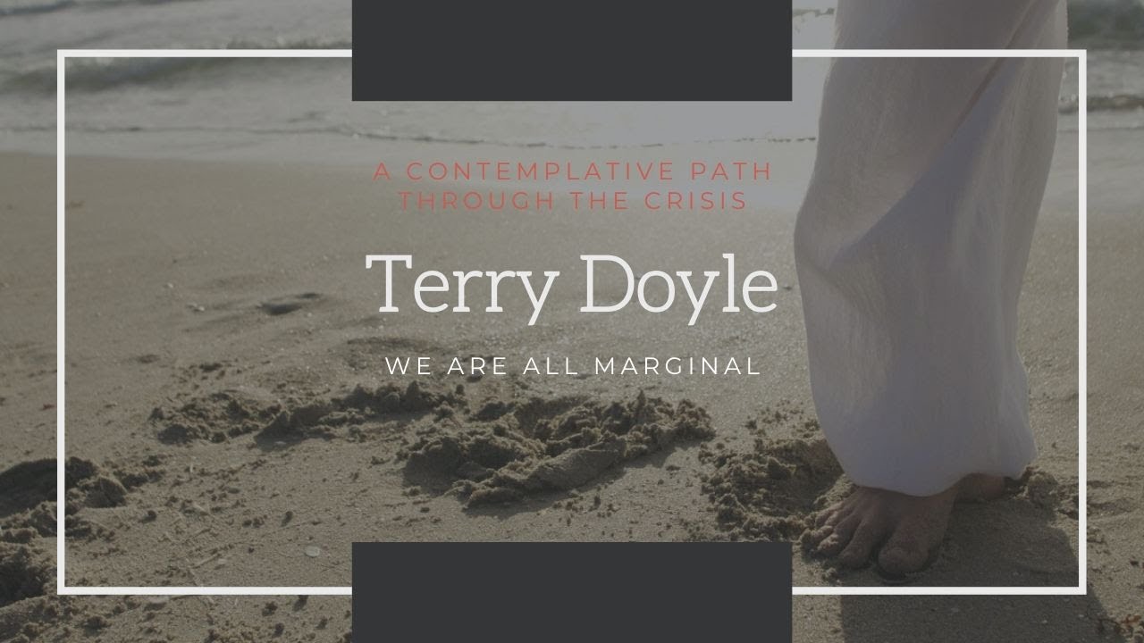 Terry Doyle; We Are All Marginal - Part II of III