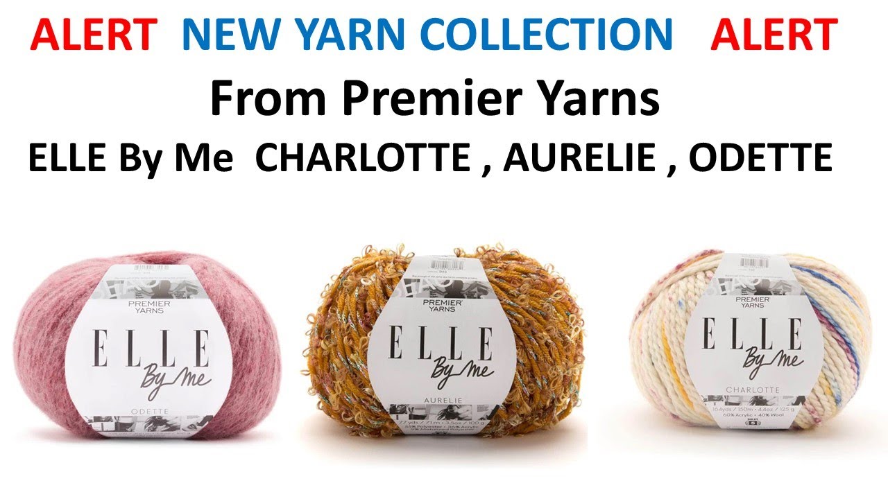 New Yarn ALERT - Elle by Me from Premier Yarns Review with Swatches.