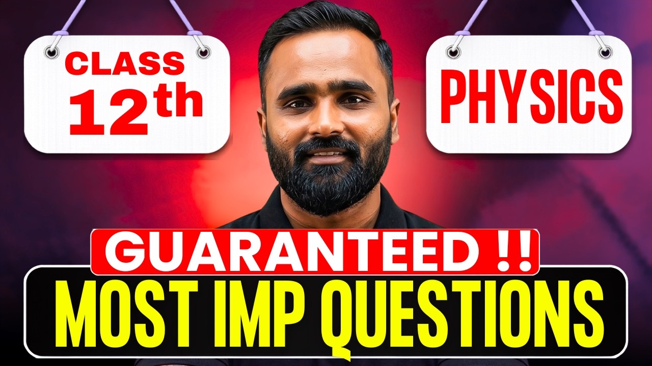Class 12th Physics | Guaranteed MOST IMP QUESTIONS !! | Pradeep Giri Sir