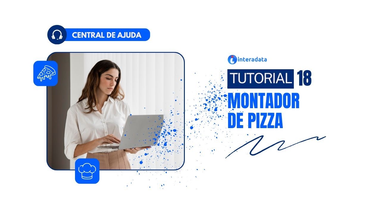 Como utilizar o Montador de Pizza | Interadata Tutoriais