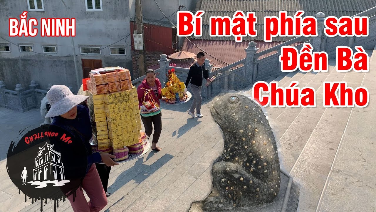 Bí mật phía sau Đền Bà Chúa Kho - Bắc Ninh