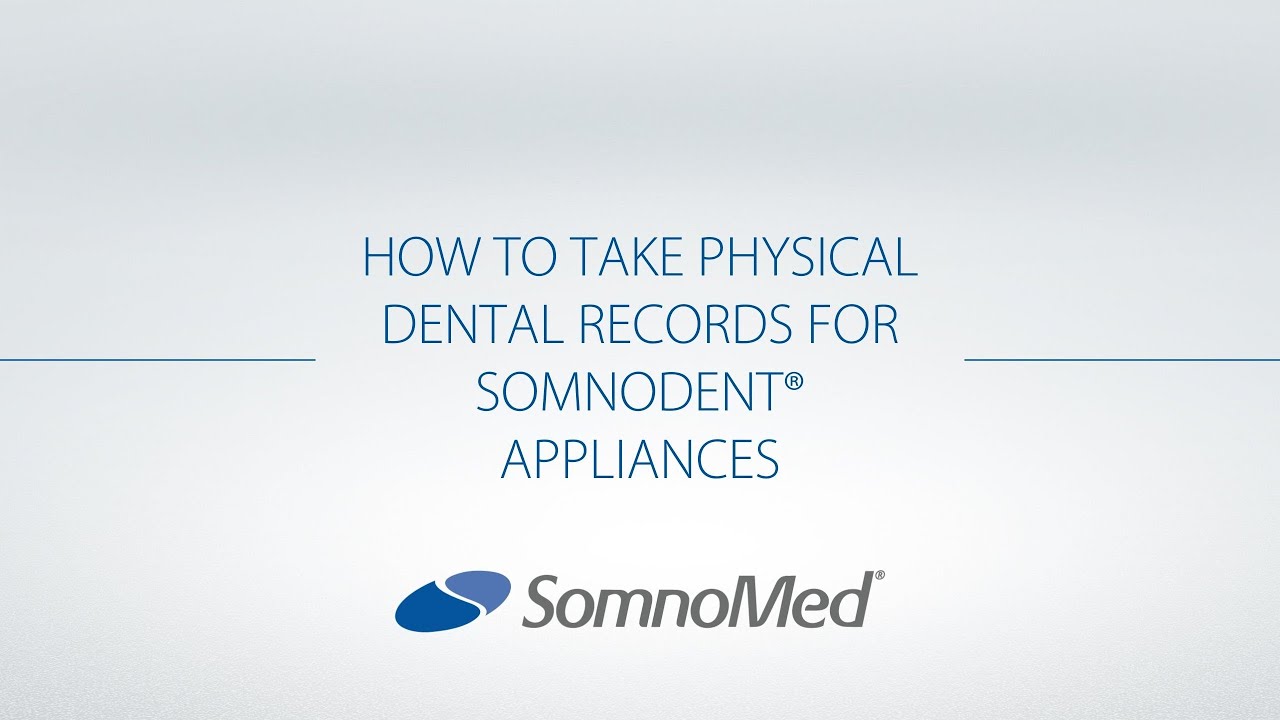 How to take physical dental records for SomnoDent appliances HD