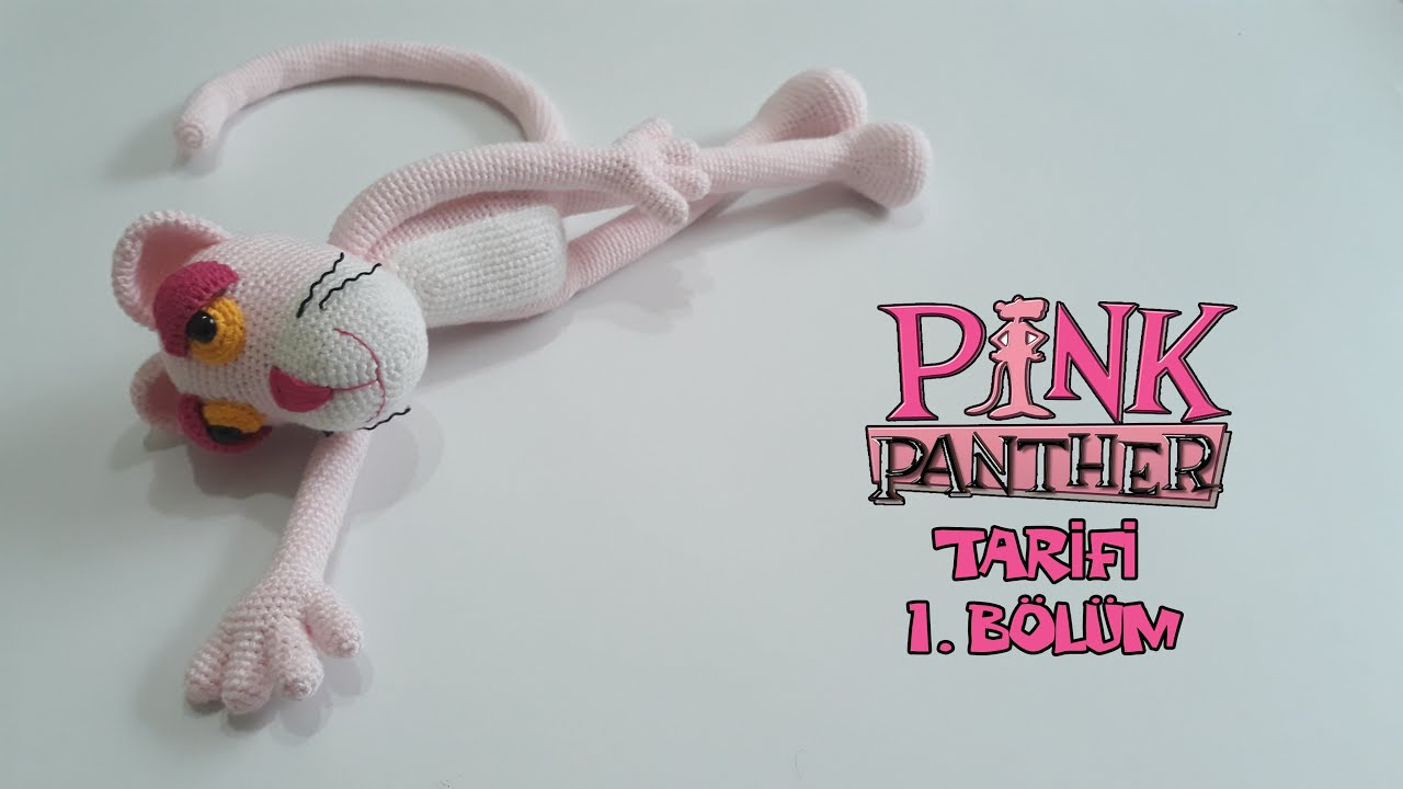 Pembe Panter Tarifi 1. Bölüm - Ayak, Bacak ve Beden Yapımı