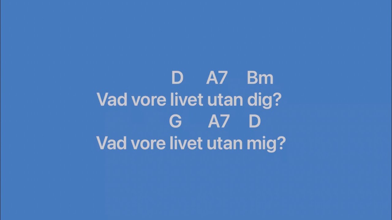 ”Ingenting”, sång (med text och ackord) | Vad vore livet utan dig?