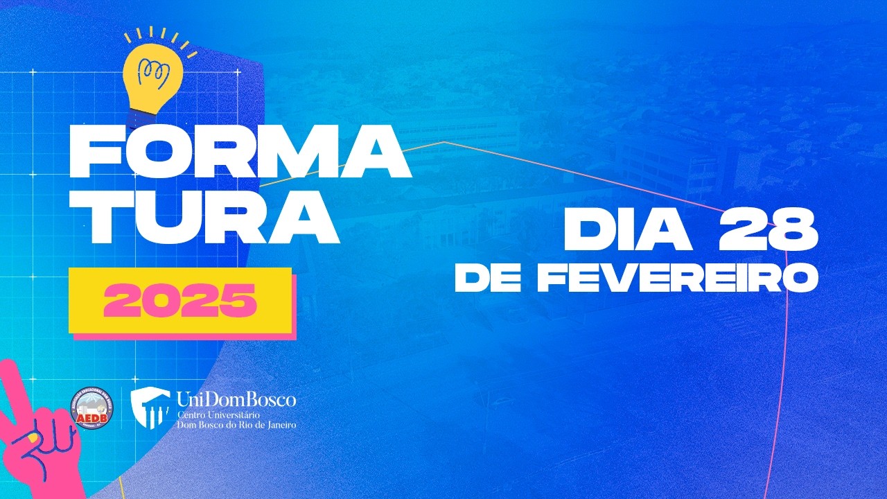 Formatura 2025 | Dia 28 de Fevereiro de 2026 | UniDomBosco-RJ
