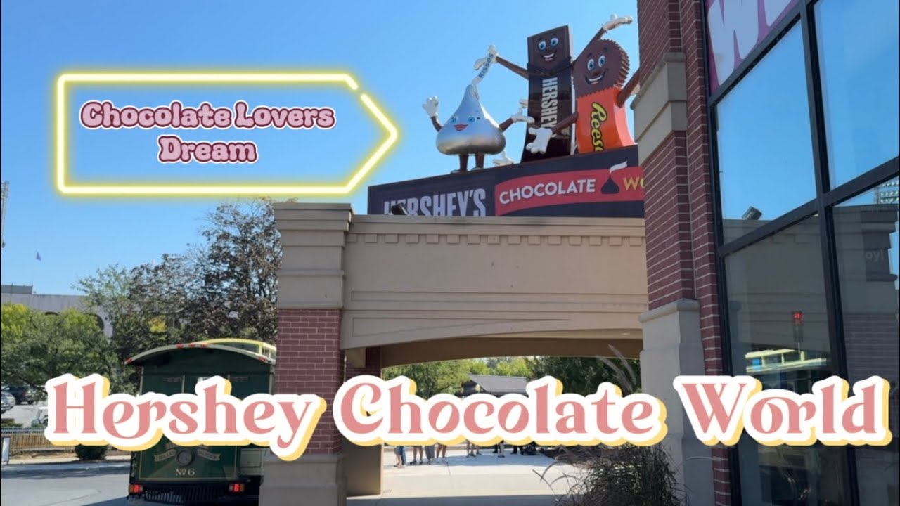 Our visit to Hershey Chocolate World 