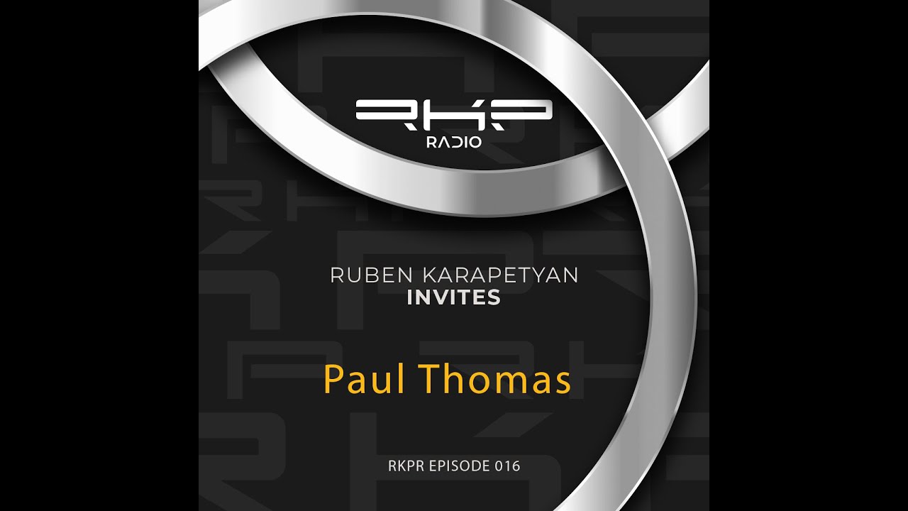 Ruben Karapetyan Invites: Paul Thomas