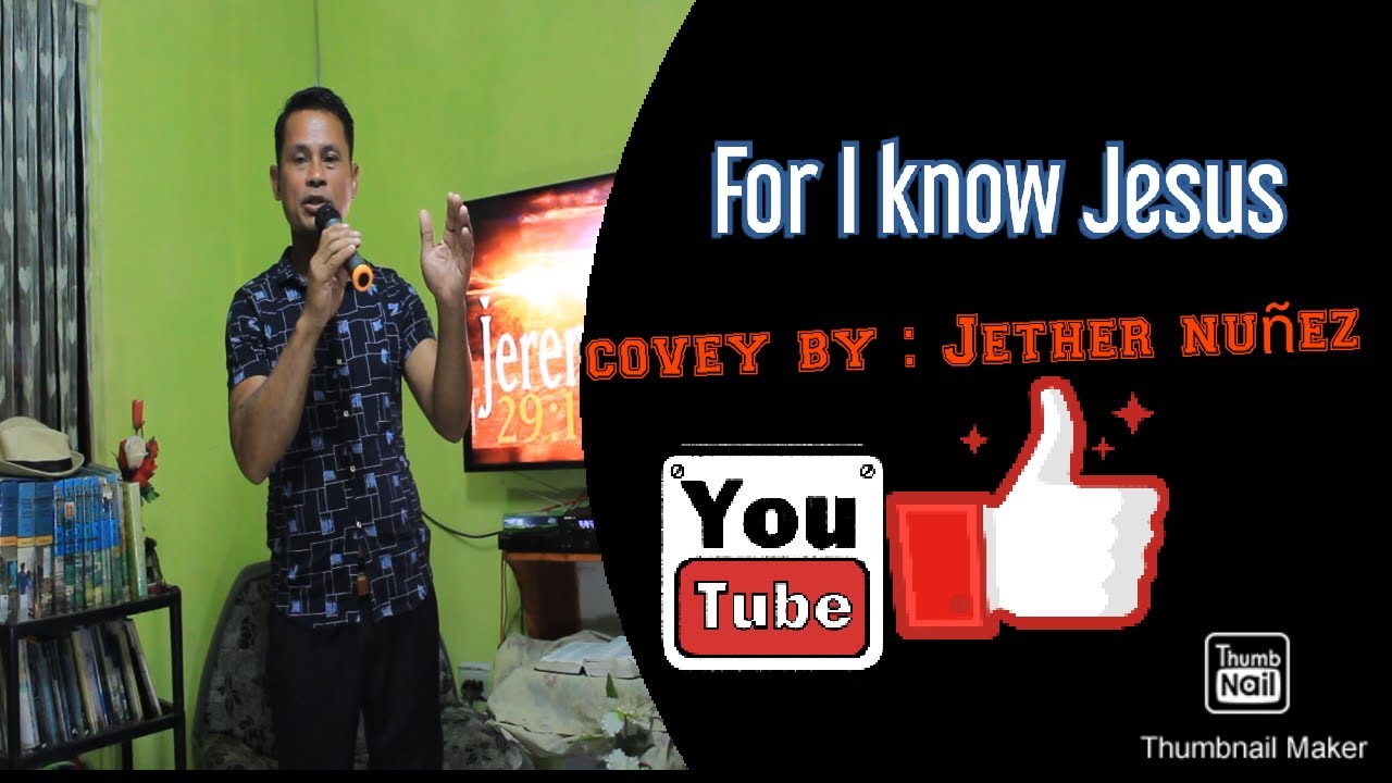 Fpr I know Jesus | cover by | Jether nu&ntilde;ez