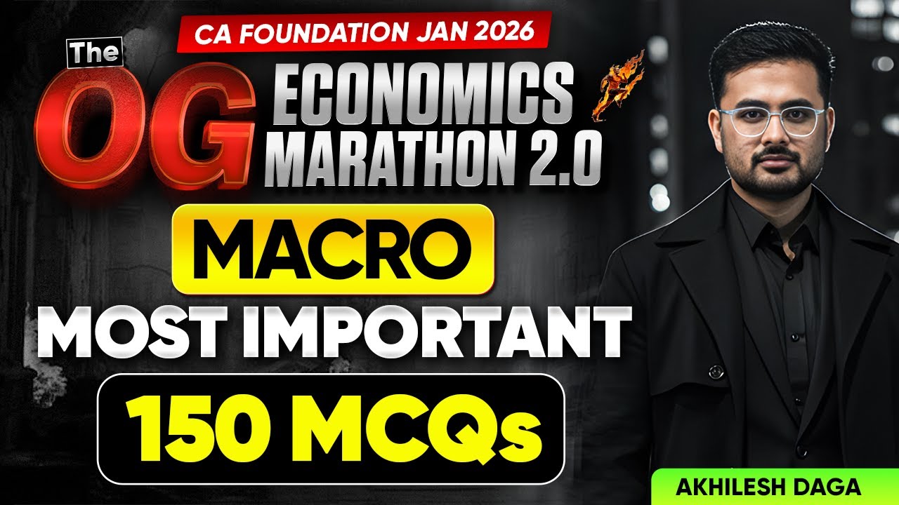 Macro Economics Most Important 150 MCQs | CA Foundation Jan 2026 | Akhilesh Daga