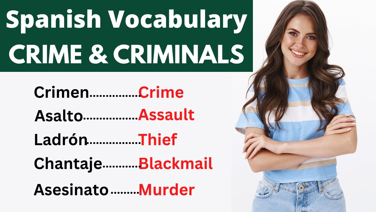 Spanish Vocabulary - Crime and Criminals