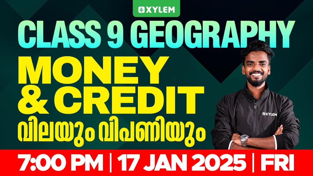 Class 9 Geography | Money and Credit / വിലയും വിപണിയും | Xylem Class 9