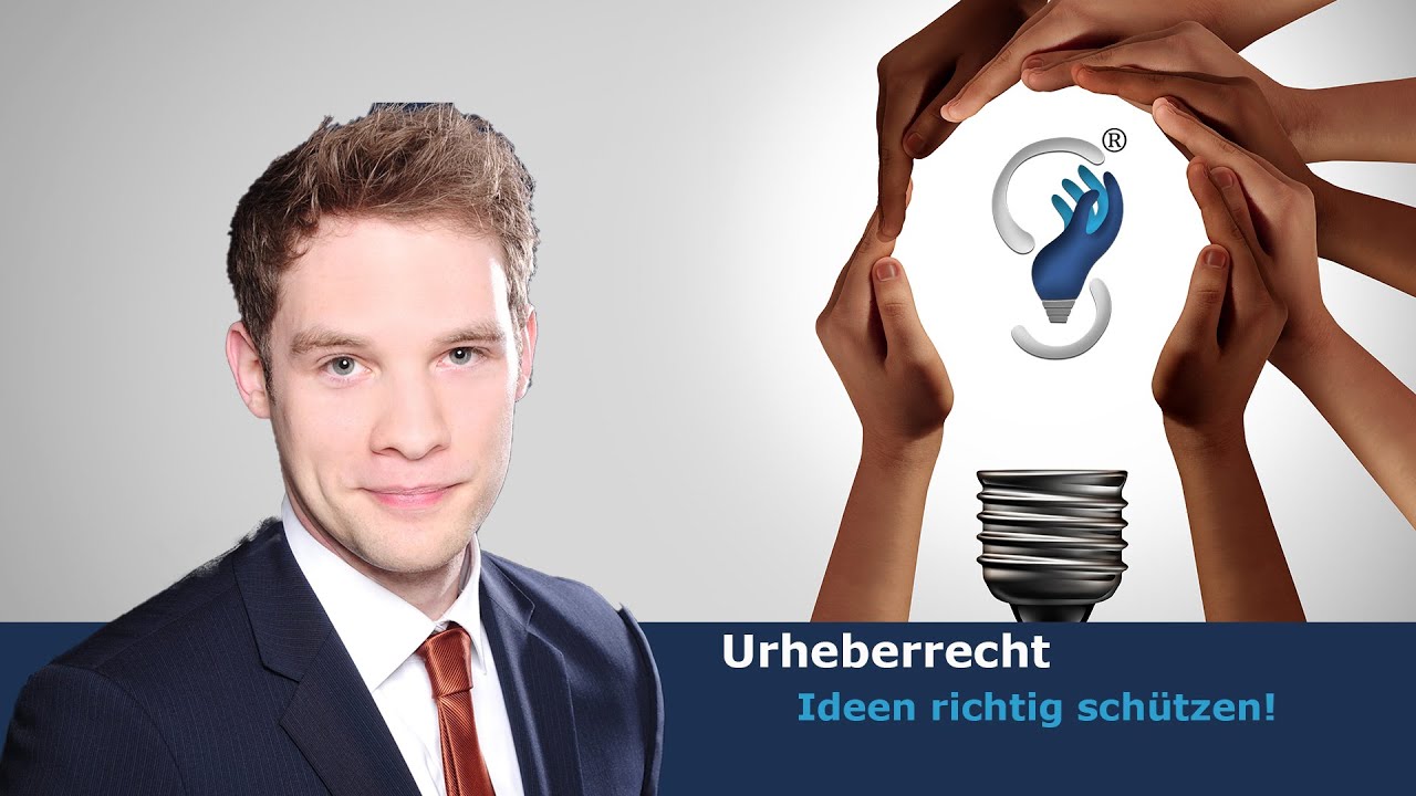 Ideen richtig schützen | Das URHEBERRECHT einfach erklärt | Tipps vom Anwalt für Urheberrecht
