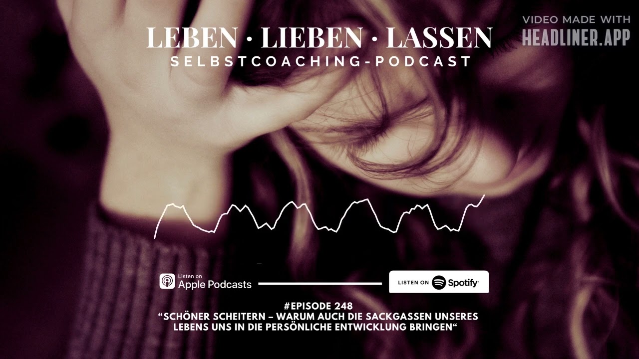Schöner scheitern – warum auch Misserfolge uns in die persönliche Entwicklung bringen (Podcast)