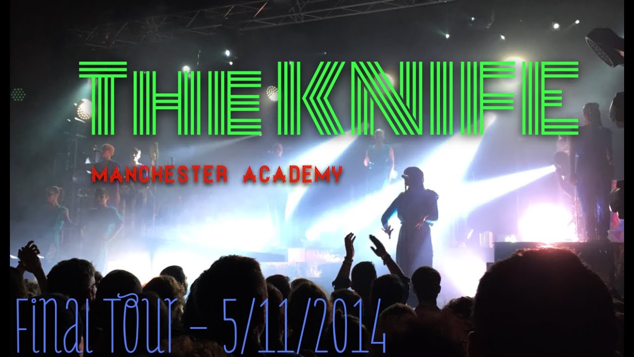 The Knife - Manchester Academy, 05/11/2014: 'Shaking the Habitual' Last Ever Tour