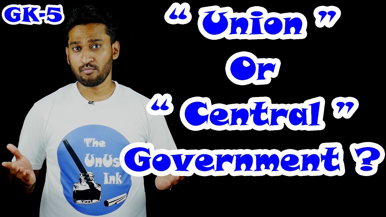 Union Government or Central Government ?