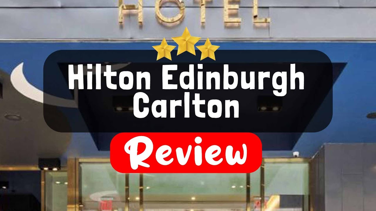 Hilton Edinburgh Carlton Review - Is This Hotel Worth It?