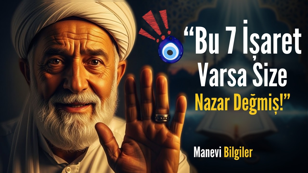 Bu 7 İşaret Varsa Size NAZAR Değmiş Demektir! Nazar Boncuğu Takmayın!..