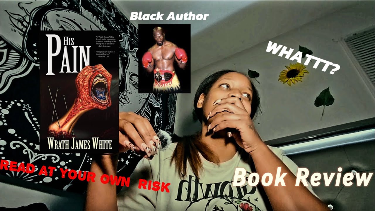 A Black Man Wrote This!?!?!🫢😱😱😱  Honest Book Review: His Pain by Wrath James White