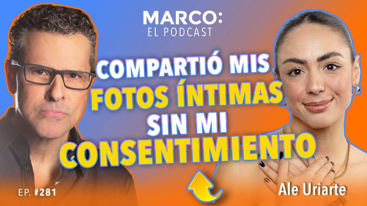 Ciberacoso: compartió mis fotos íntimas sin mi consentimiento ⚠️ - Ale Uriarte y Marco Antonio Regil