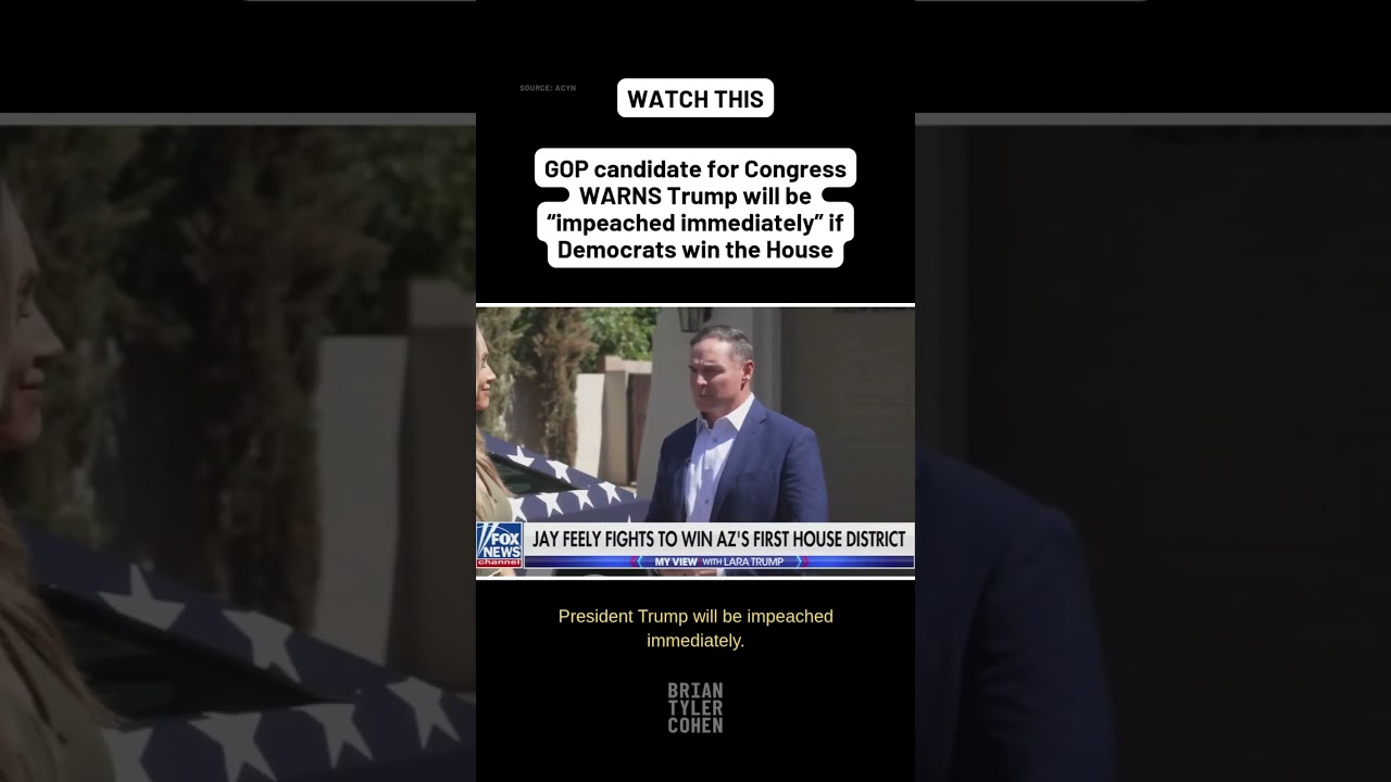GOP candidate for Congress WARNS Trump will be 'impeached immediately' if Democrats win the House