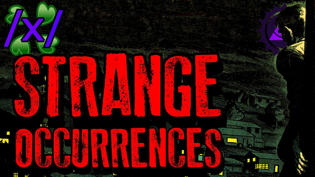 Strange Occurrences | 4chan /x/ Paranormal Greentext Stories Thread