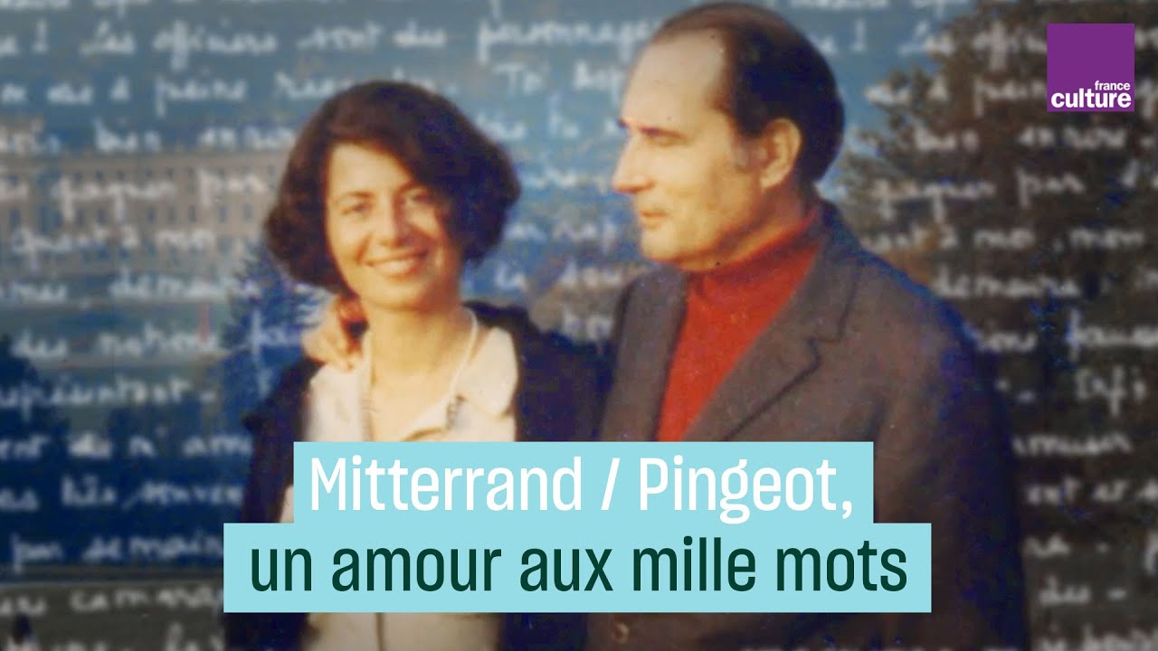 François Mitterrand et Anne Pingeot : un amour aux mille mots