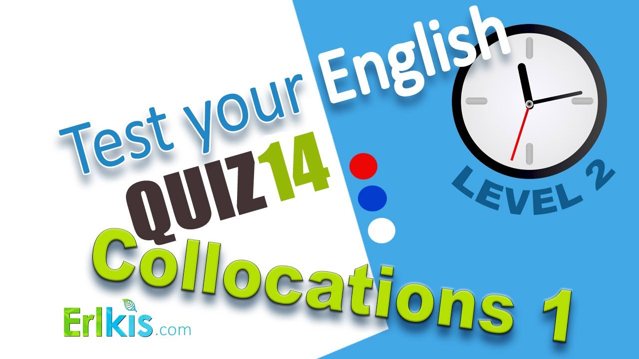 Test your collocations. Intermediate level.