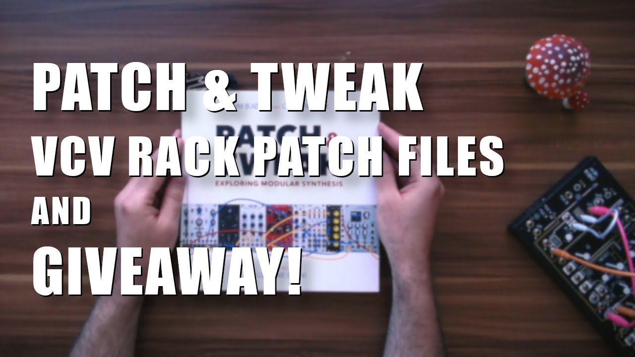 Patch & Tweak VCV Rack Patch Files and Giveaway