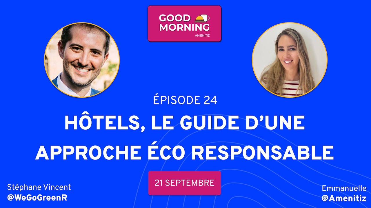Hôtels, le guide d'une approche respectueuse de l'environnement - Épisode 24 ☕️♻️