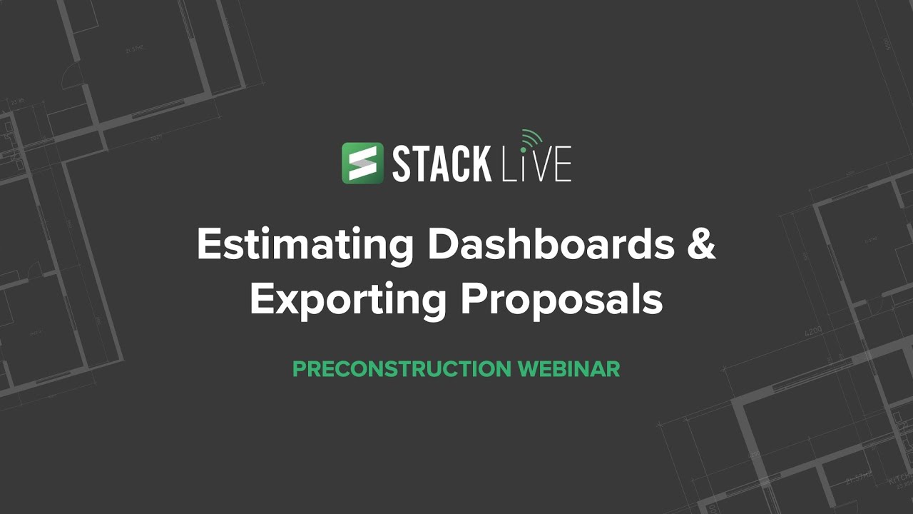 STACK Live: Estimating Dashboards and Exporting Proposals