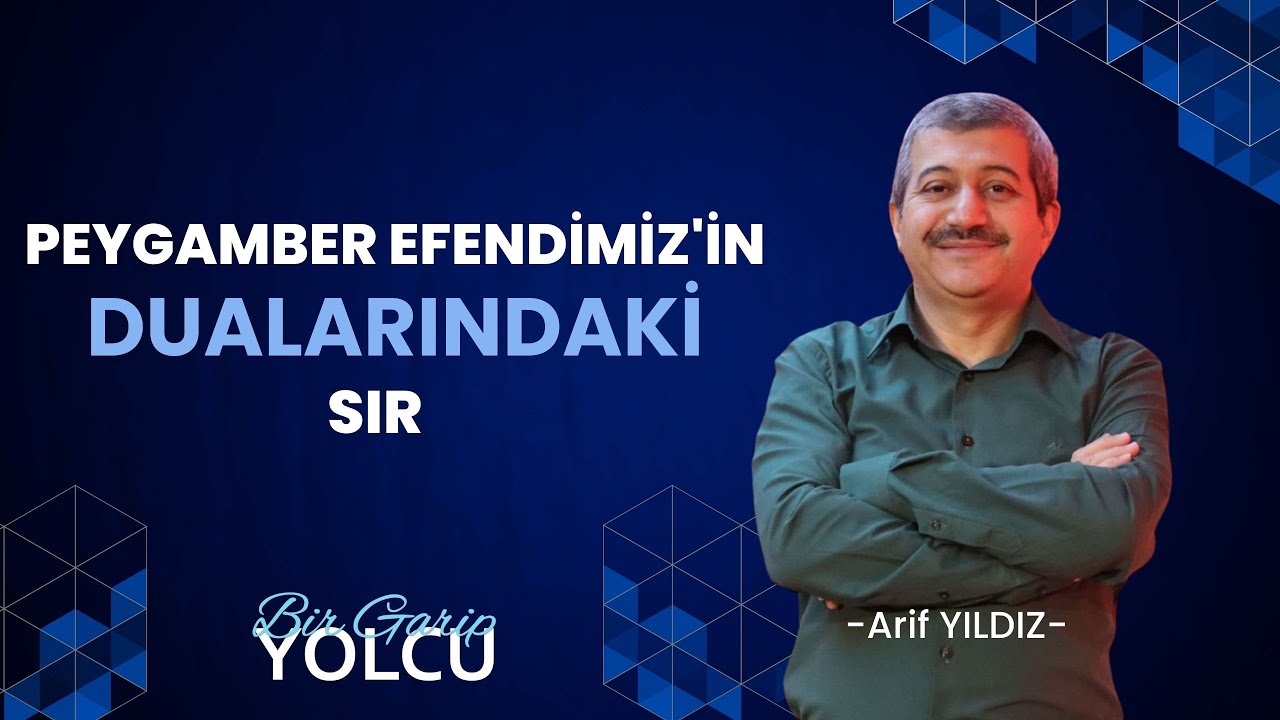 BİR GARİP YOLCU Peygamber Efendimiz'in Dualarındaki Sır