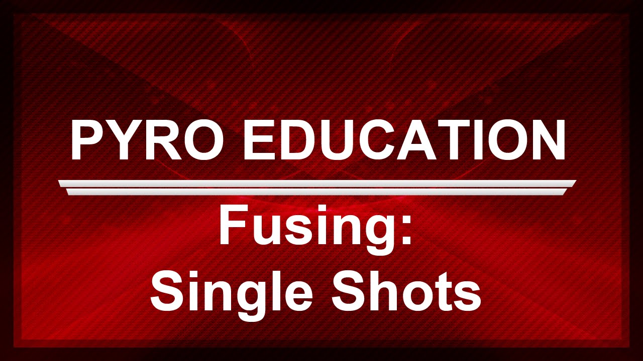 🎆[PYRO EDUCATION]🎆 - Fusing Single Shot Tubes